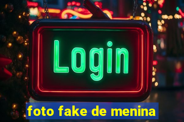 foto fake de menina